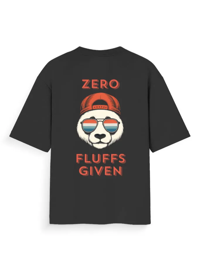 Zero Fluffs Given Unisex Oversized T-Shirt