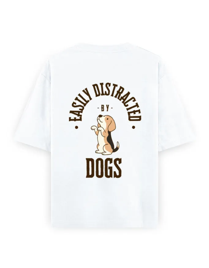 Easily Distracted by Dogs Unisex Oversized T-Shirt
