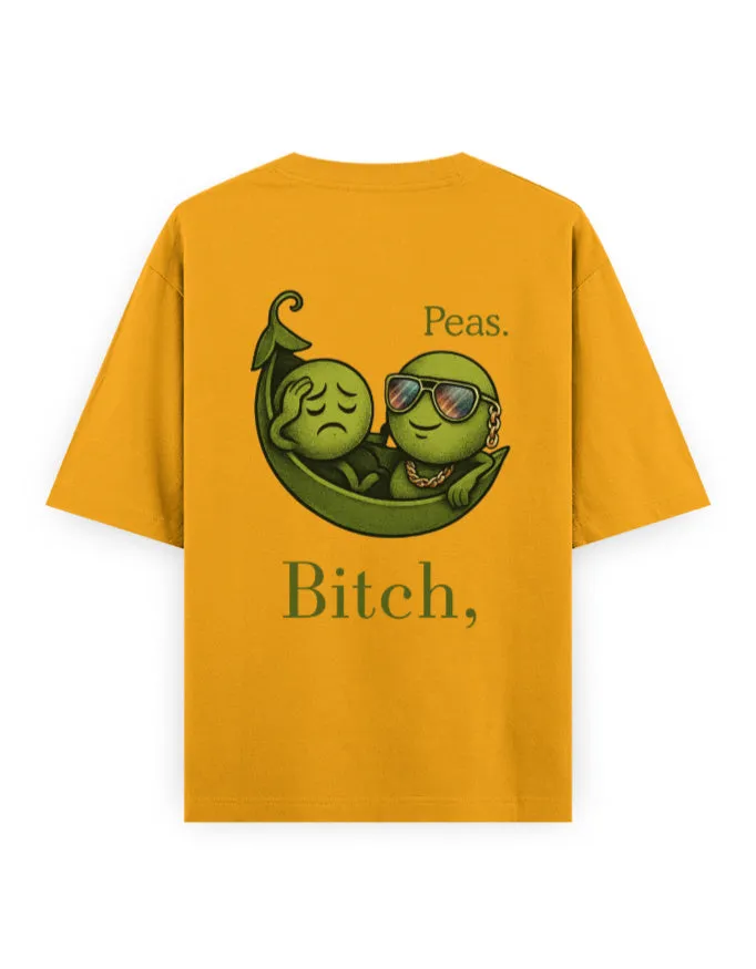 Bitch Peas Unisex Oversized T-Shirt